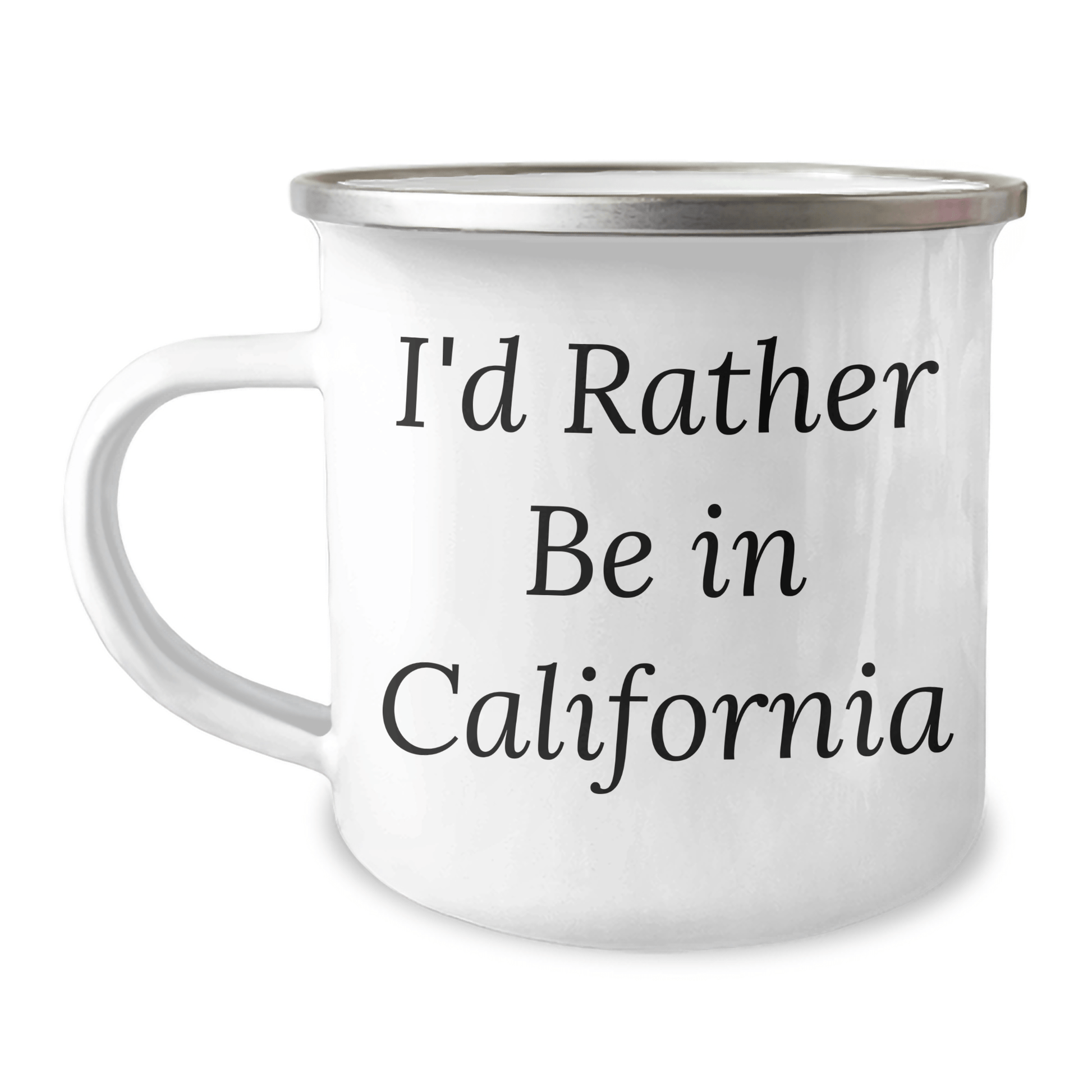 California Camping Mug - I'd Rather Be In California Funny Quote Gifts for Men Women Friends Family Graduation - Victory Thru Vision 