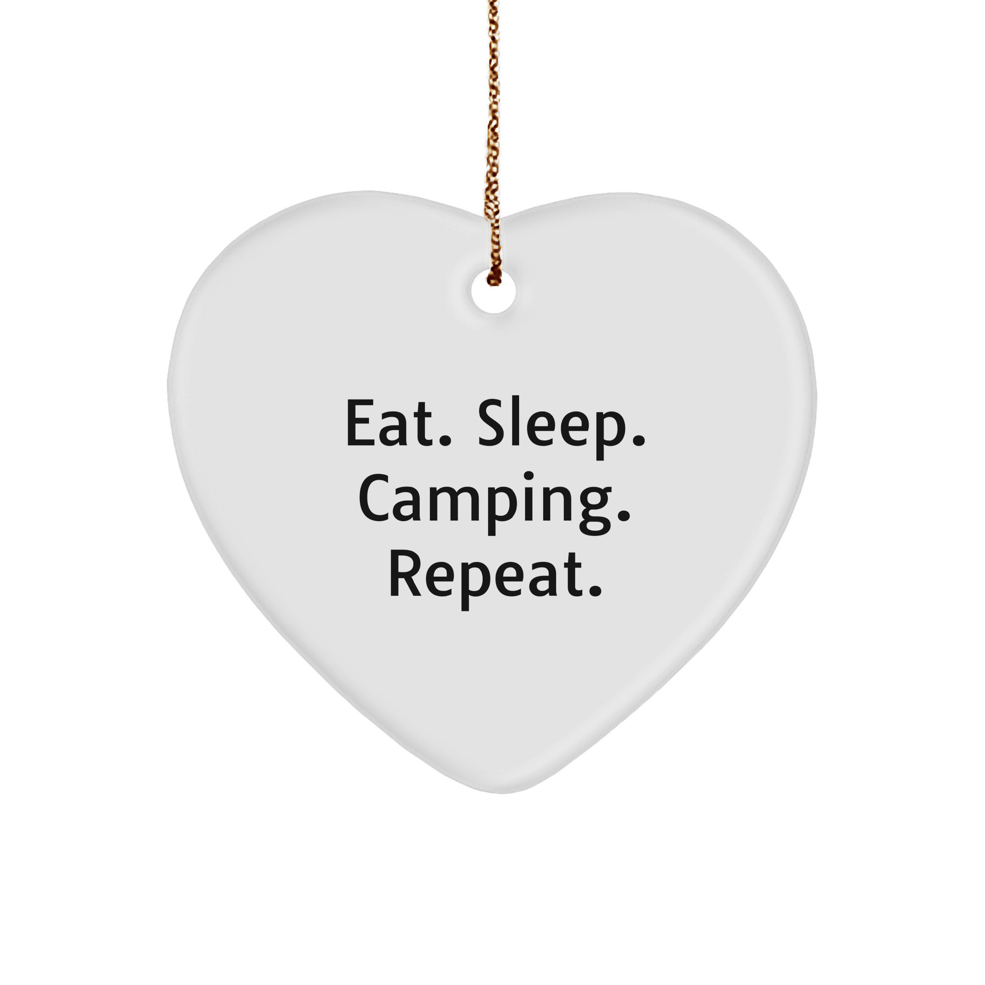 Camping Enthusiasts Gifts from Men to Friends for Christmas - 'Eat. Sleep. Camping. Repeat.' Heart Ornament - Victory Thru Vision 