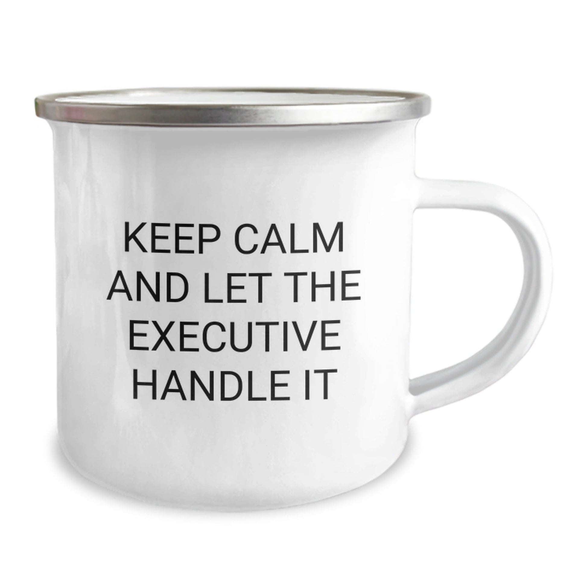 Camping Mug for Executives, Funny Quote Gifts from Friends to Executive, 'Keep Calm And Let The Executive Handle It', 12 oz Stainless Steel with Enamel Finish, Graduation Unique Gifts - Victory Thru Vision
