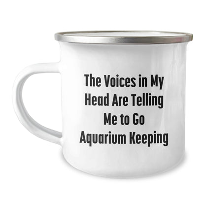 Funny Aquarium Keeping Gifts for Birthday - 'The Voices In My Head Are Telling Me To Go Aquarium Keeping' Camping Mug from Friends - Image 1