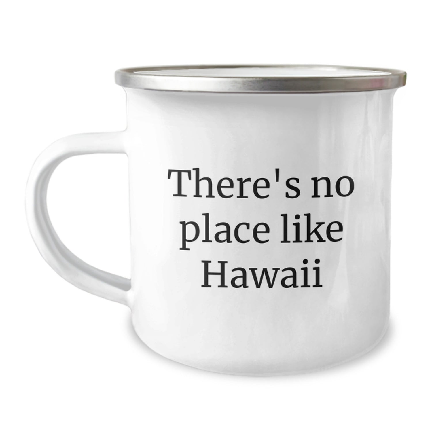 Hawaii Camping Mug, There's No Place Like Hawaii, Funny Birthday Unique Gift for Friends from Hawaii, Gifts from Men to Women, Camping Mug for Birthday Unique Gifts - Image 1