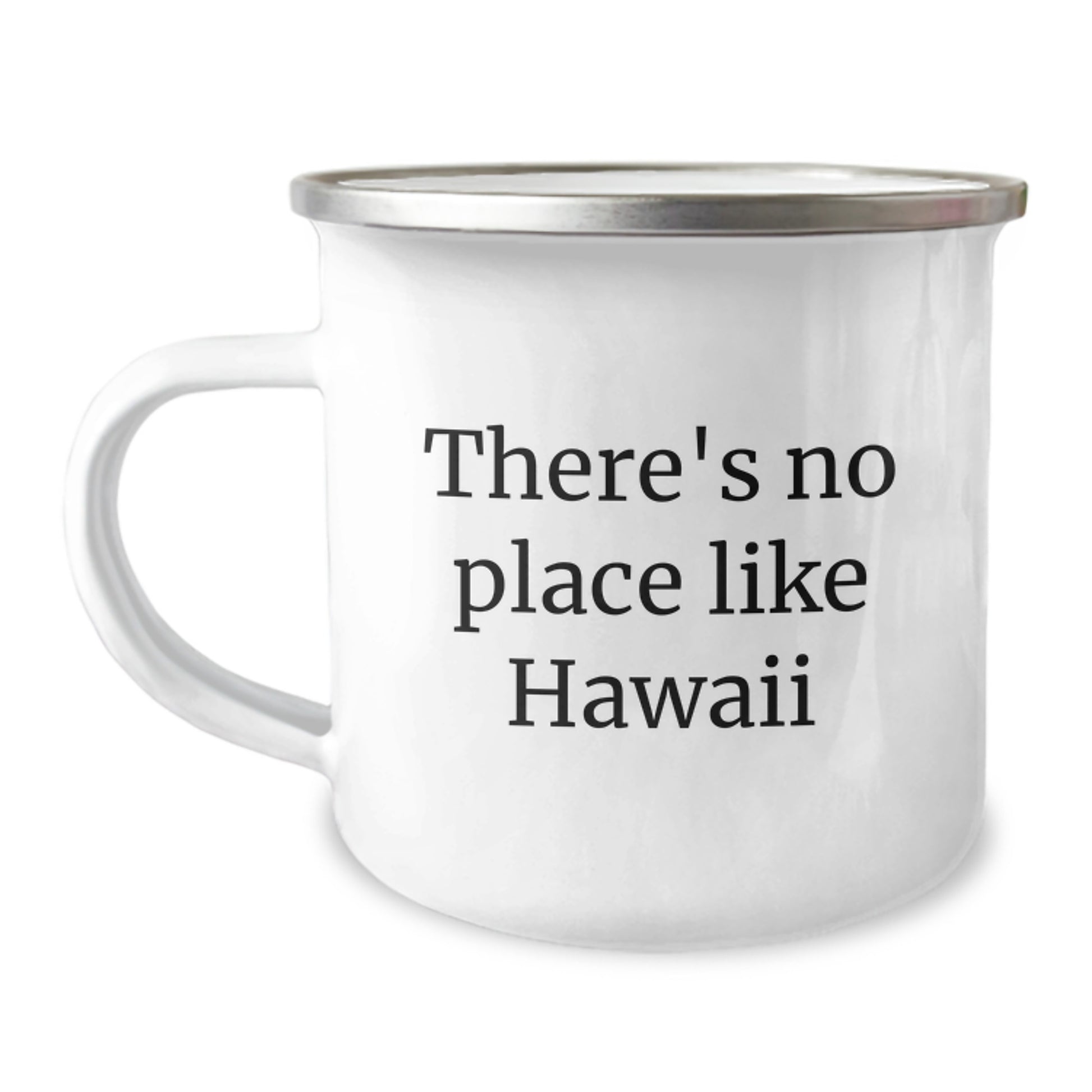 Hawaii Camping Mug, There's No Place Like Hawaii, Funny Birthday Unique Gift for Friends from Hawaii, Gifts from Men to Women, Camping Mug for Birthday Unique Gifts - Image 1