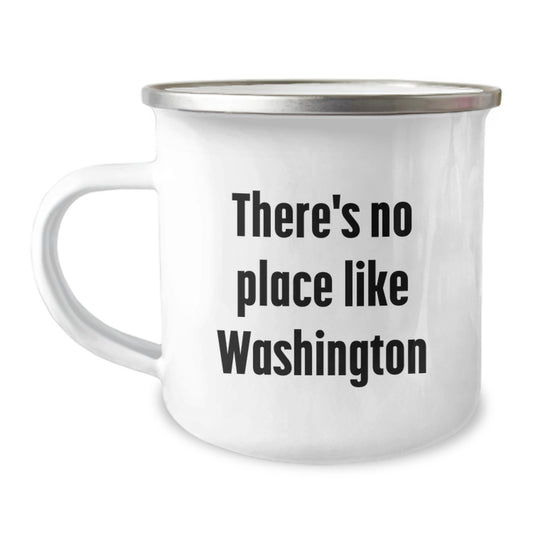 Washington Camping Mug, 'There's No Place Like Home in Washington', Christmas Unique Gifts for Friends, Coworkers, or Family Members from Washington - Image 1