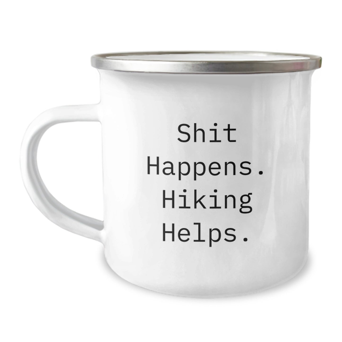Funny Hiking Gifts for Men Women Friends Family - Shit Happens Hiking Helps Camping Mug 12 oz Stainless Steel - Image 1