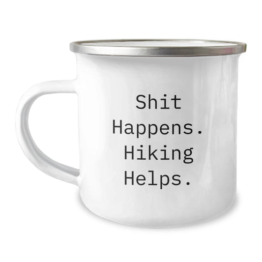Funny Hiking Gifts for Men Women Friends Family - Shit Happens Hiking Helps Camping Mug 12 oz Stainless Steel - Image 1