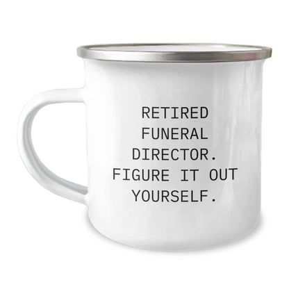 Funny 'Retired Funeral Director. Figure It Out Yourself.' Gifts from Friends and Family - Christmas Unique Mugs for Men and Women - Camping Mug for Funeral Directors - Image 1