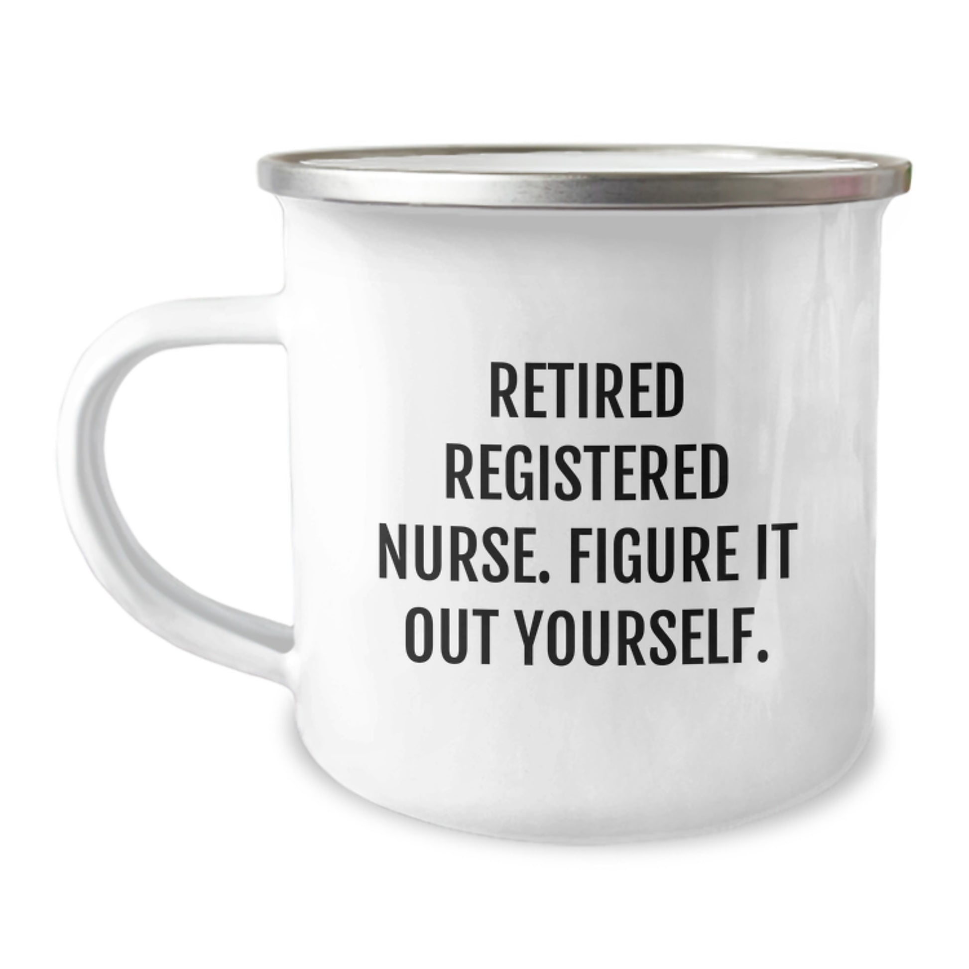 Registered Nurse Funny Camping Mug, Gifts from Men to Friends for Birthday, 'Figure It Out Yourself.' - Image 1