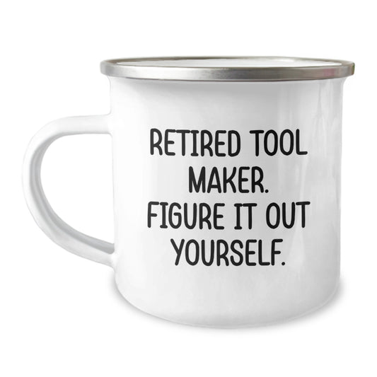 Funny Tool Maker Gifts from Men to Fellow Tool Makers - Camping Mug, Inspirational Quote - Unique Christmas Unique Gifts - Image 1