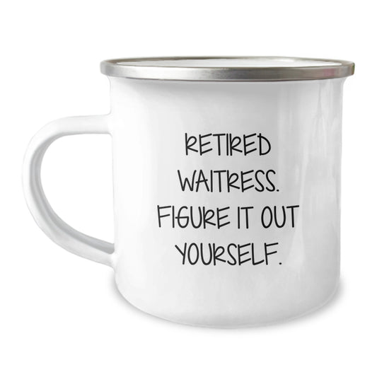 Funny Waitress Gifts for Camping Mug - 'Retired Waitress. Figure It Out Yourself.' Christmas Unique Gifts from Friends to Family - Image 1