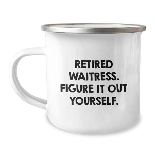 Funny Waitress Gifts for Women - 'Retired Waitress, Figure It Out Yourself' Camping Mug, Unique Christmas Unique Gifts from Friends for Coworkers, Family - Image 1