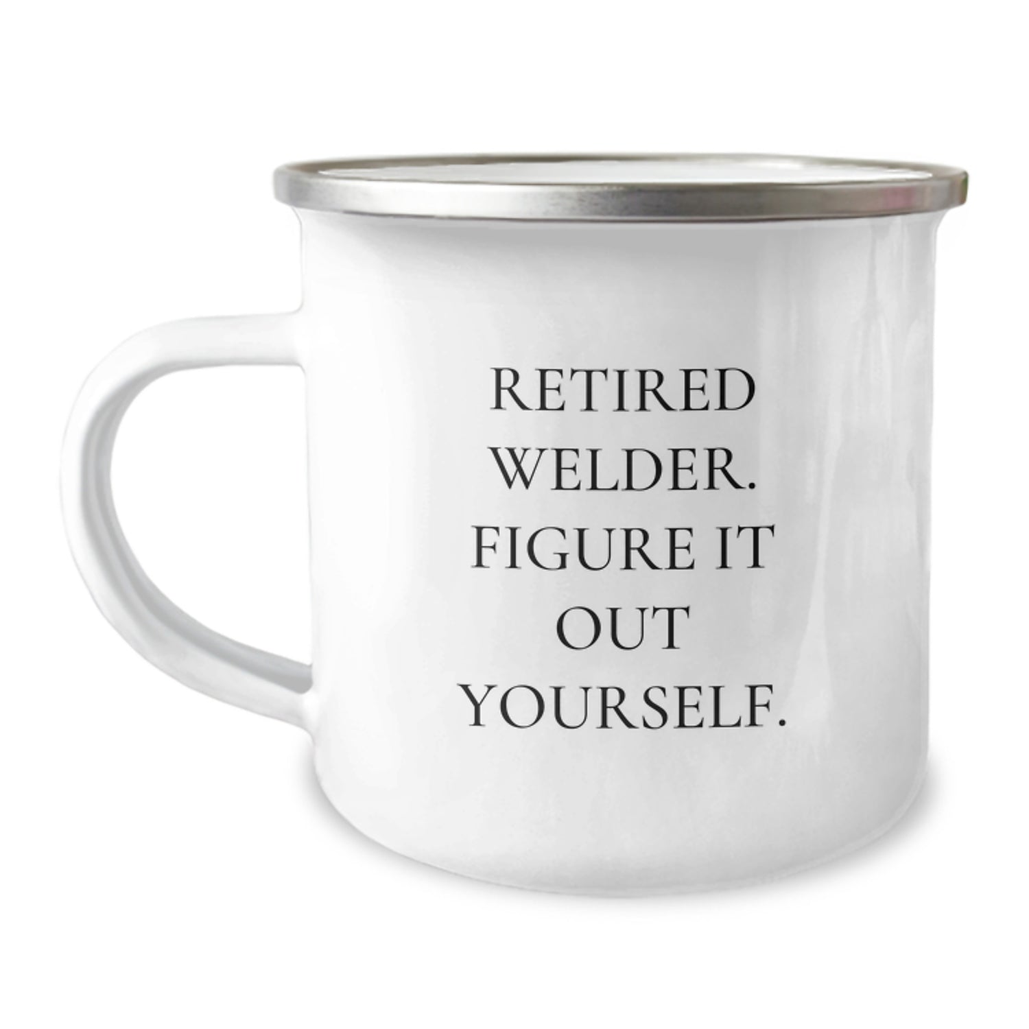 Funny Welder Gifts from Friends - Retired Welder Figure It Out Yourself Camping Mug for Christmas, Unique Mugs for Men, Women, and Coworkers - Image 1