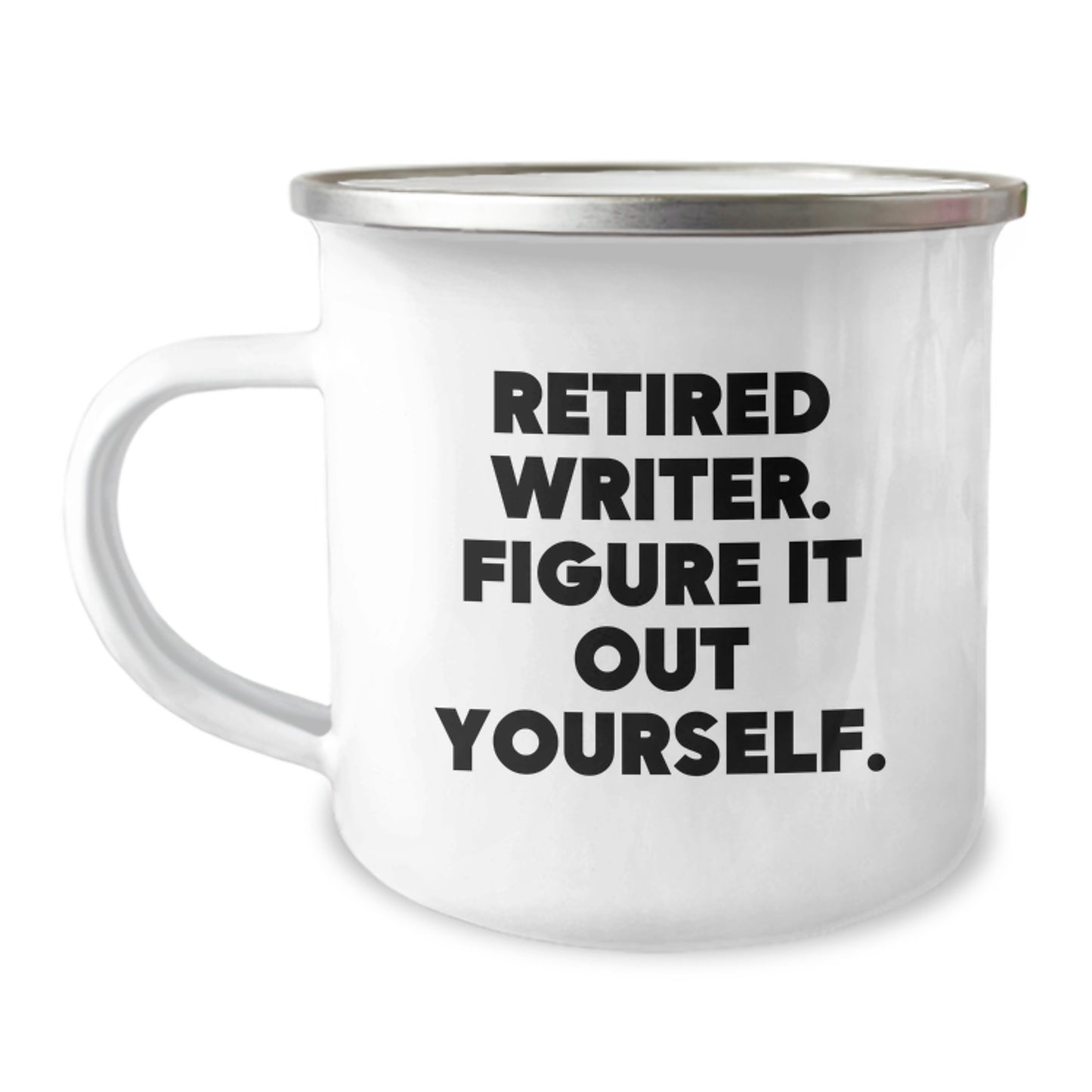 Funny Gifts from Friends for Writer, Writer Camping Mug with Retired Writer. Figure It Out Yourself. Quote, Christmas Unique Gifts - Image 1