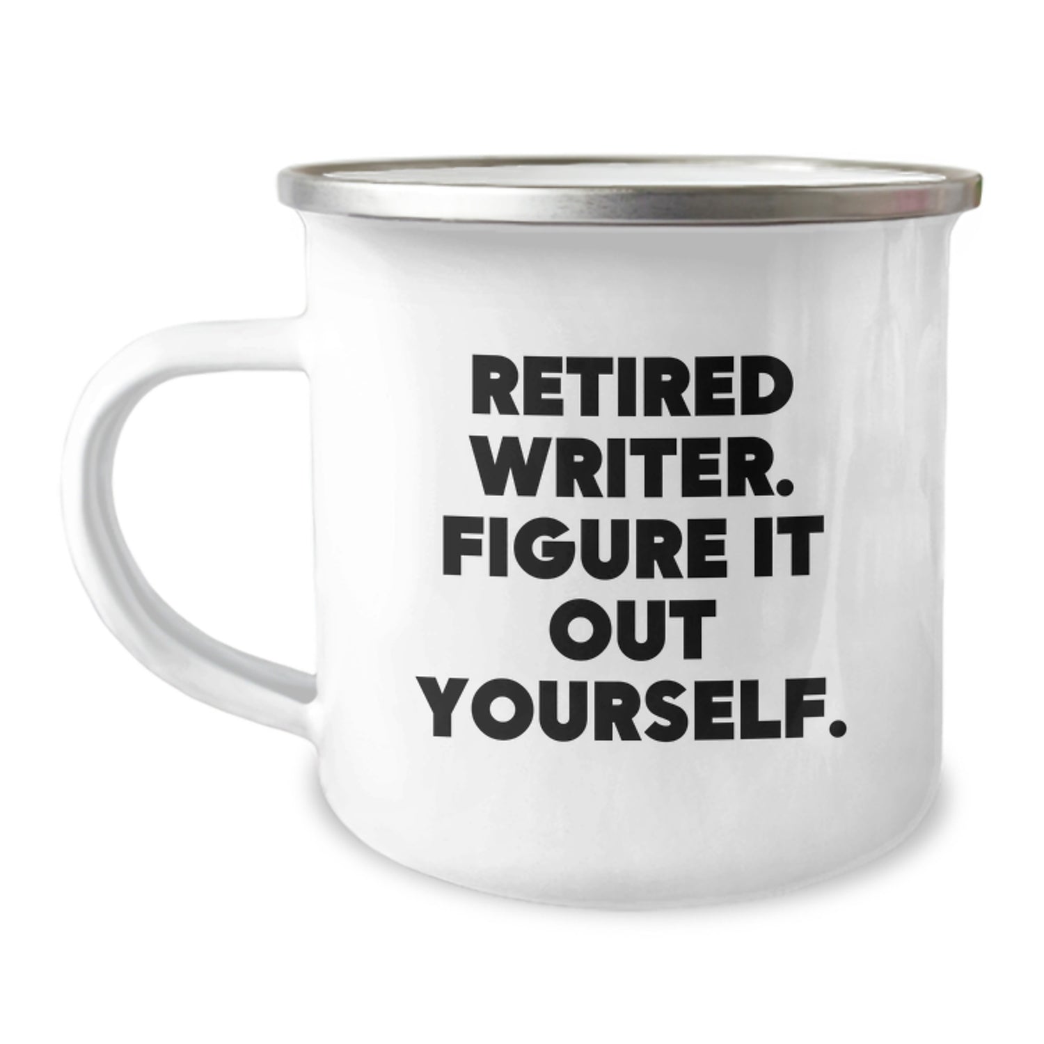 Funny Gifts from Friends for Writer, Writer Camping Mug with Retired Writer. Figure It Out Yourself. Quote, Christmas Unique Gifts - Image 1