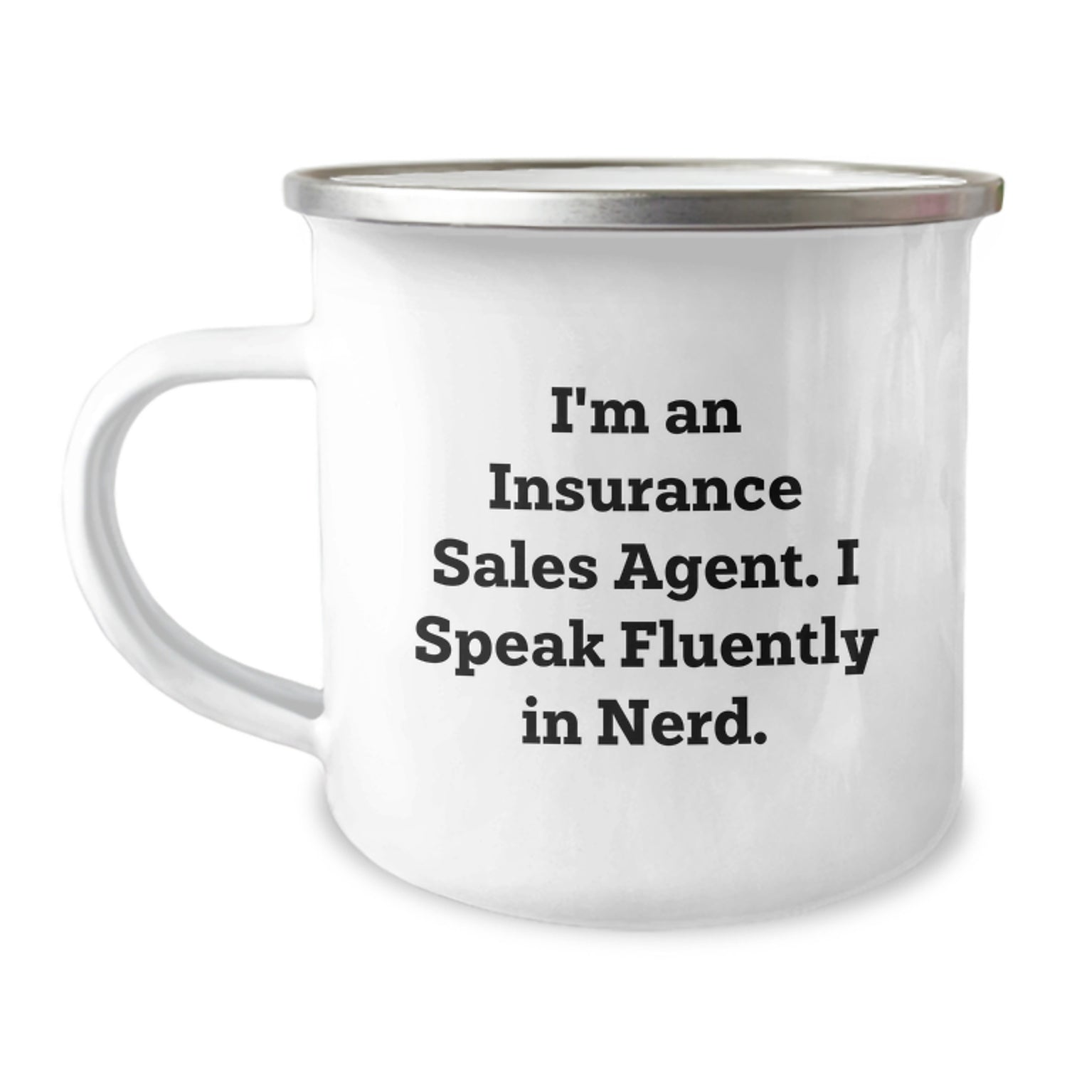 Funny Insurance Sales Agent Gifts, 'I'm An Insurance Sales Agent. I Speak Fluently In genius.' Camping Mug for Birthday, Gifts from Men, Gifts for Insurance Sales Agent - Image 1
