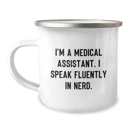 Funny Medical Assistant Camping Mug Gifts from Friends for Medical Assistants on Birthday - 'I'm A Medical Assistant. I Speak Fluently In genius.' - Image 1
