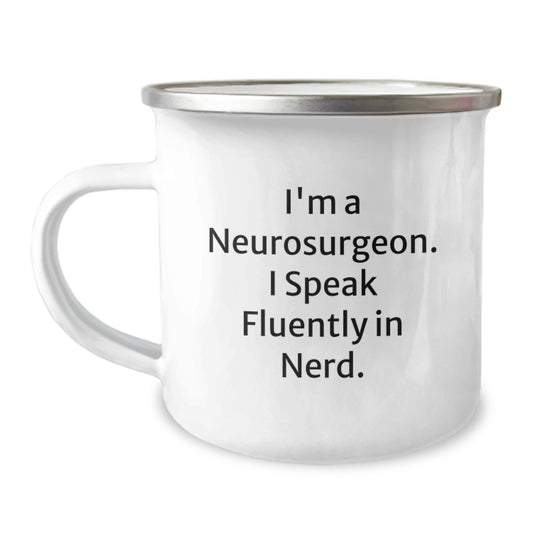 Funny Gifts from Friends for Neurosurgeon Men - Camping Mug, I'm A Neurosurgeon. I Speak Fluently In genius. Christmas Unique Gifts - Image 1
