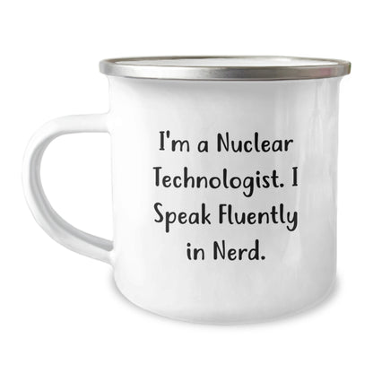 Nuclear Technologist Funny Quote Stainless Steel Camping Mug, Gifts from Friends to Nuclear Technologist Men on Christmas Unique Present - Image 1
