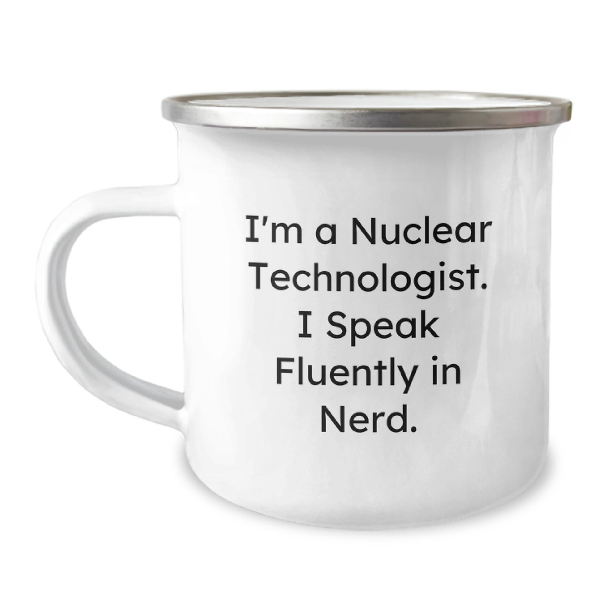 Funny Nuclear Technologist Gifts from Family for Christmas Unique Camping Mug - 'I Speak Fluently In genius' Stainless Steel Enamel Mug - Image 1