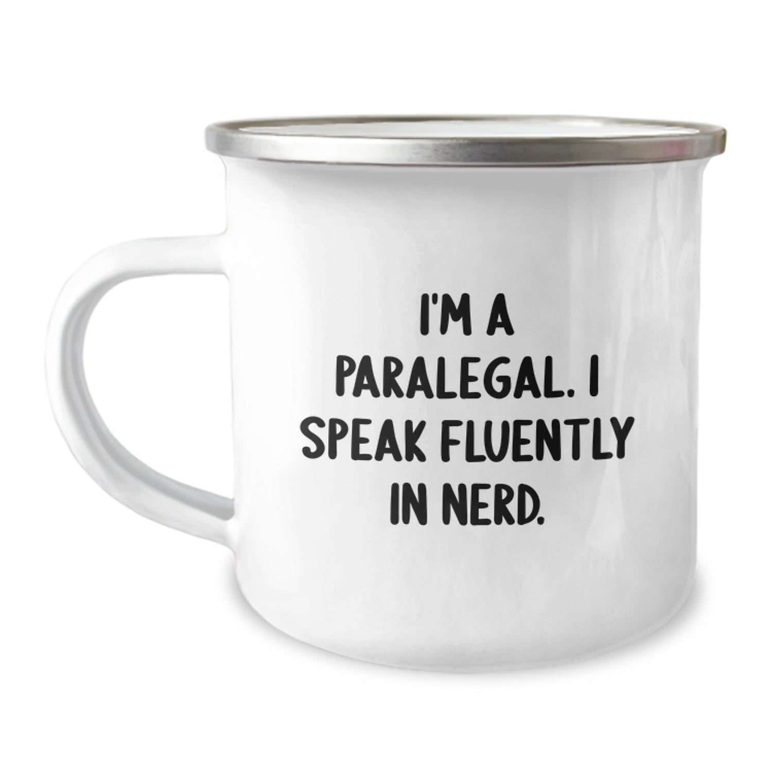 Funny Paralegal Gifts from Friends, Unique Birthday Unique Gifts for Paralegal, I'm A Paralegal. I Speak Fluently In genius. Camping Mug - Image 1