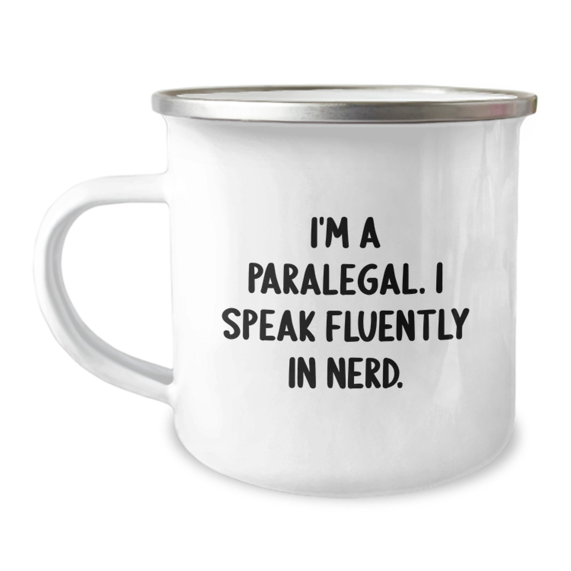 Funny Paralegal Gifts from Friends, Unique Birthday Unique Gifts for Paralegal, I'm A Paralegal. I Speak Fluently In genius. Camping Mug - Image 1