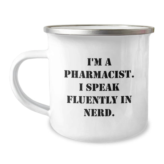 Funny Pharmacist Gift, 'I'm A Pharmacist. I Speak Fluently In genius.' Camping Mug for Birthday, Gifts from Friends, Gifts for Pharmacist - Image 1