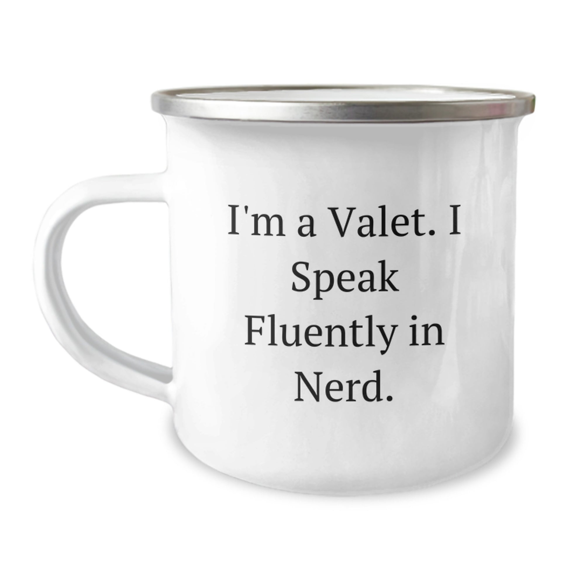 Funny Valet Gifts from Friends, Unique Camping Mug for Birthday, I'm A Valet. I Speak Fluently In genius., Gifts for Valet - Image 1