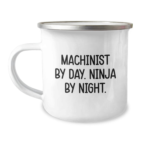 Machinist Gifts - Funny Quote Machinist By Day. Ninja By Night. - 12 oz Stainless Steel Camping Mug, Birthday Unique Gifts for Men - Image 1