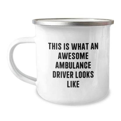 Funny Ambulance Driver Gifts from Friends, Unique Christmas Unique Gifts for Ambulance Drivers - Camping Mug, This Is What An Awesome Ambulance Driver Looks Like, Funny Ambulance Driver Mugs - Image 1