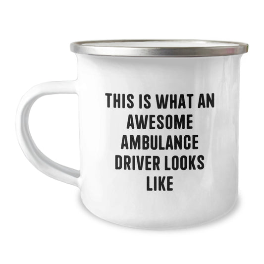 Funny Ambulance Driver Gifts from Friends, Unique Christmas Unique Gifts for Ambulance Drivers - Camping Mug, This Is What An Awesome Ambulance Driver Looks Like, Funny Ambulance Driver Mugs - Image 1