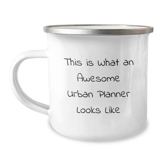 Urban Planner Gifts, This Is What An Awesome Urban Planner Looks Like, 12 oz Camping Mug for Graduation, Gifts from Family, Friends, or Coworkers, Perfect for Urban Planner Men and Women - Image 1