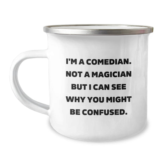 Funny Comedian Gifts from Friends for the Men Comedian, Unique Christmas Unique Gifts for Comedian Friends and Family, Comedian Camping Mug with Funny Quote - Image 1