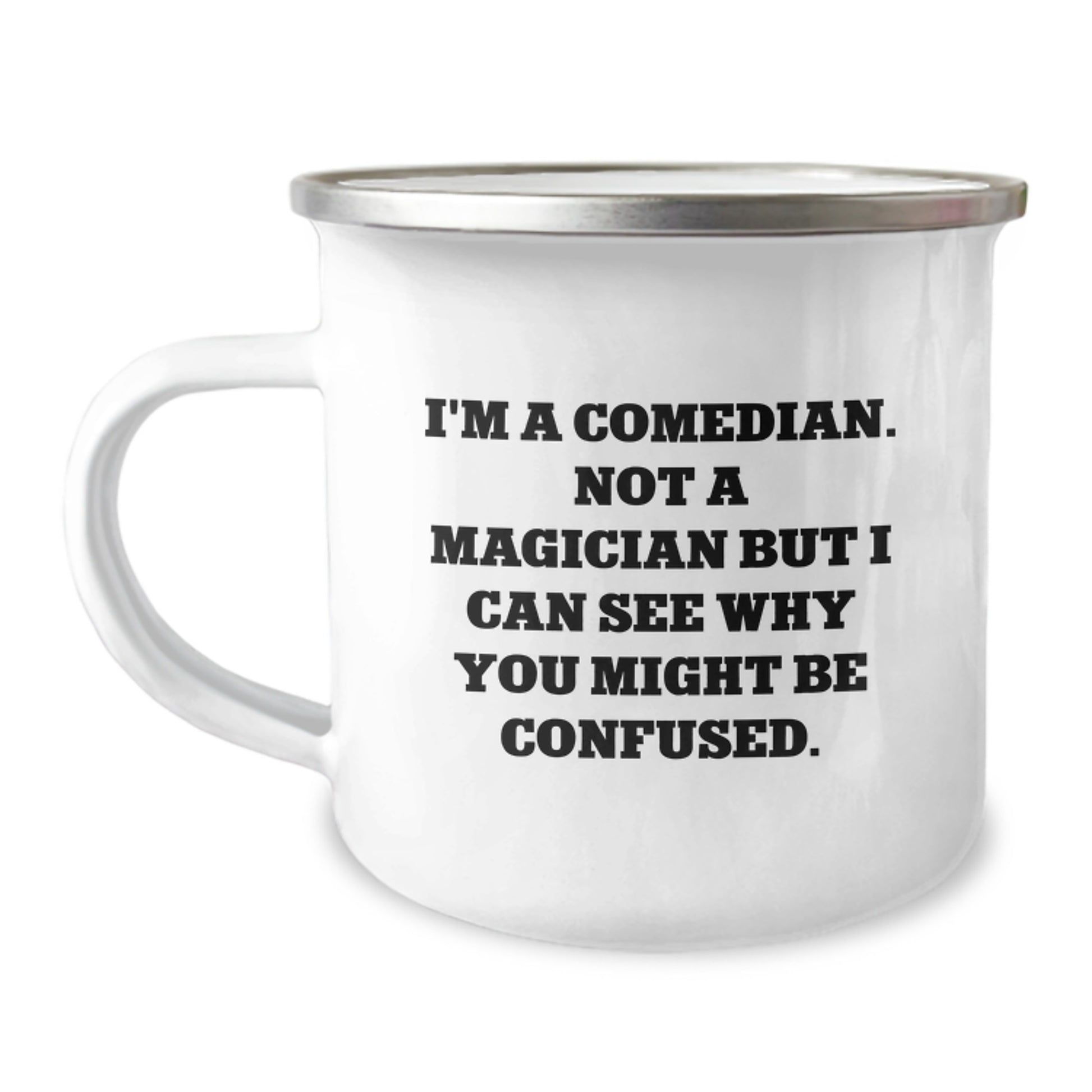 Funny Comedian Gifts for Men - Comedian Christmas Unique Mugs, Quote: 'I'm A Comedian. Not A Magician But I Can See Why You Might Be Confused.' Gifts from Friends to Comedian - Image 1