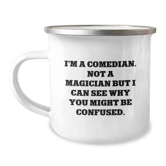 Funny Comedian Gifts for Men - Comedian Christmas Unique Mugs, Quote: 'I'm A Comedian. Not A Magician But I Can See Why You Might Be Confused.' Gifts from Friends to Comedian - Image 1