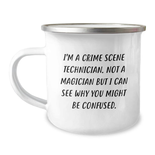 Unique Gifts from Friends and Family for Crime Scene Technicians, 'I'm A Crime Scene Technician. Not A Magician But I Can See Why You Might Be Confused.' Camping Mug, Funny Christmas Unique - Image 1