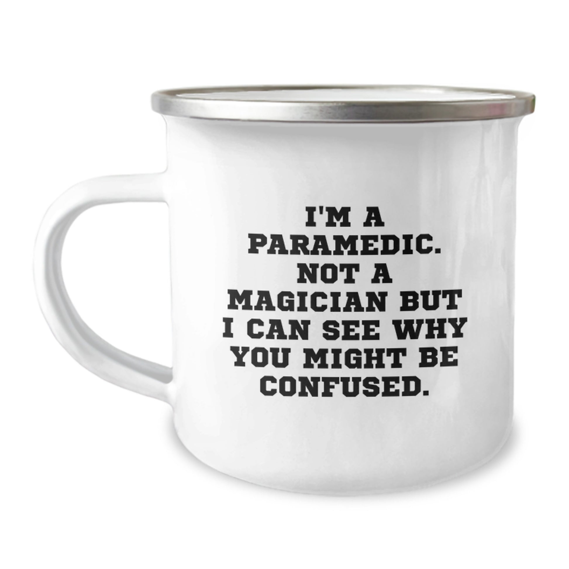 Christmas Unique Gifts from Friends and Family for Rescue Worker Men - Funny Rescue Worker Camping Mug, I'm a Rescue Worker Not a Magician But I Can See Why You Might Be Confused. - Image 1