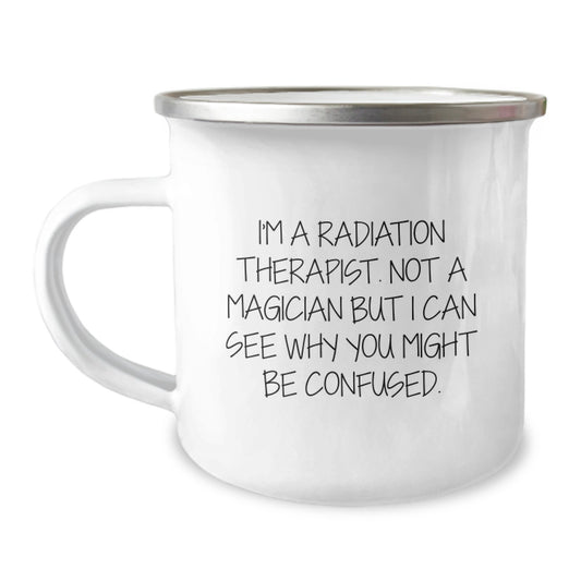 Funny Radiation Therapist Gifts, Christmas Unique Mugs for Men with I'm A Radiation Therapist Quote, Camping Mug for Friends, Coworkers, Family - Radiation Therapist - Image 1
