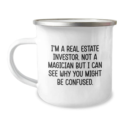 Funny Real Estate Investor Gifts from Friends for Men, Camping Mug with I'm A Real Estate Investor. Not A Magician But I Can See Why You Might Be Confused. Quote, Unique Christmas Memorable Presents - Image 1