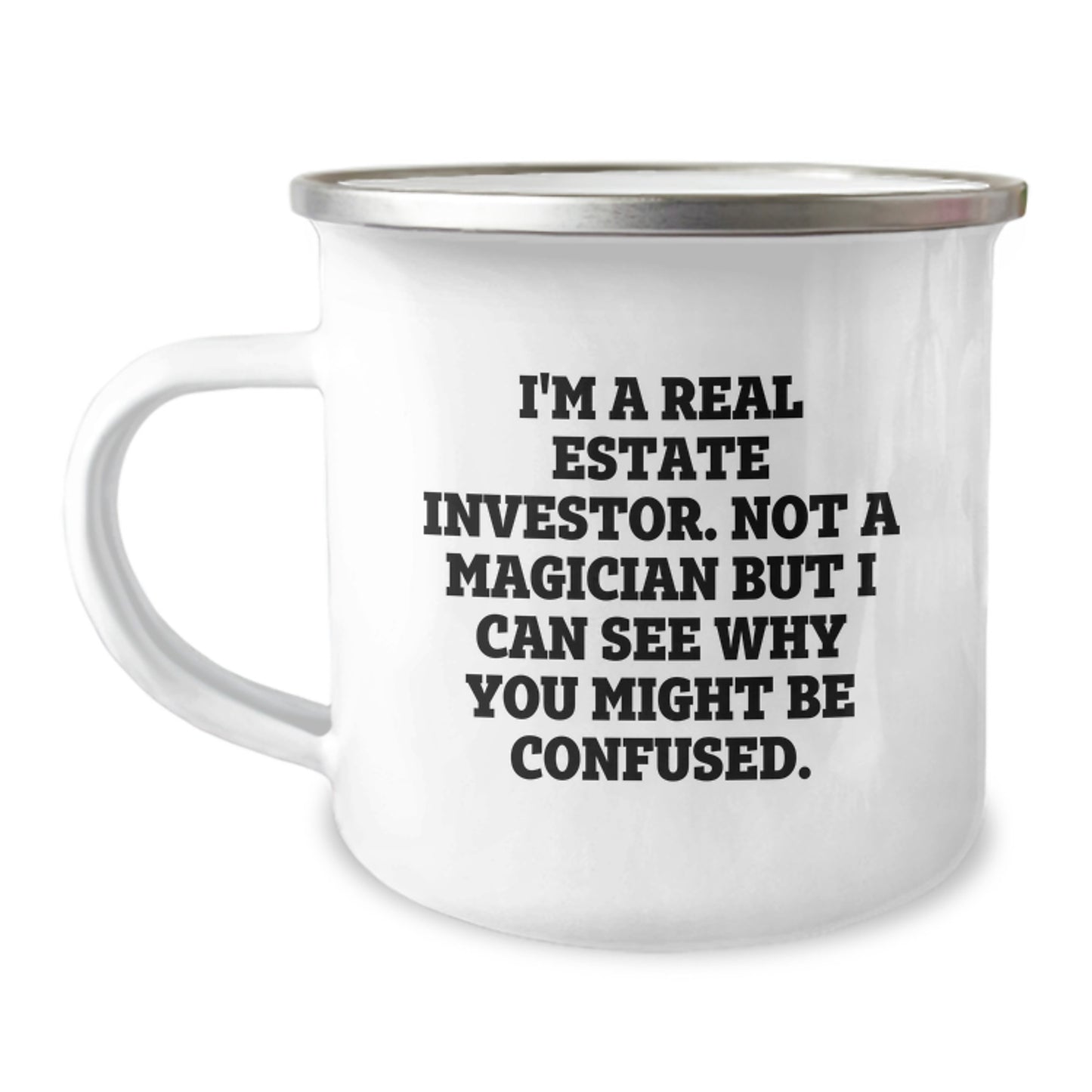 Funny Real Estate Investor Gifts for Men, Christmas Unique Mug for Camping Lovers, 'I'm A Real Estate Investor. Not A Magician But I Can See Why You Might Be Confused.' - Image 1