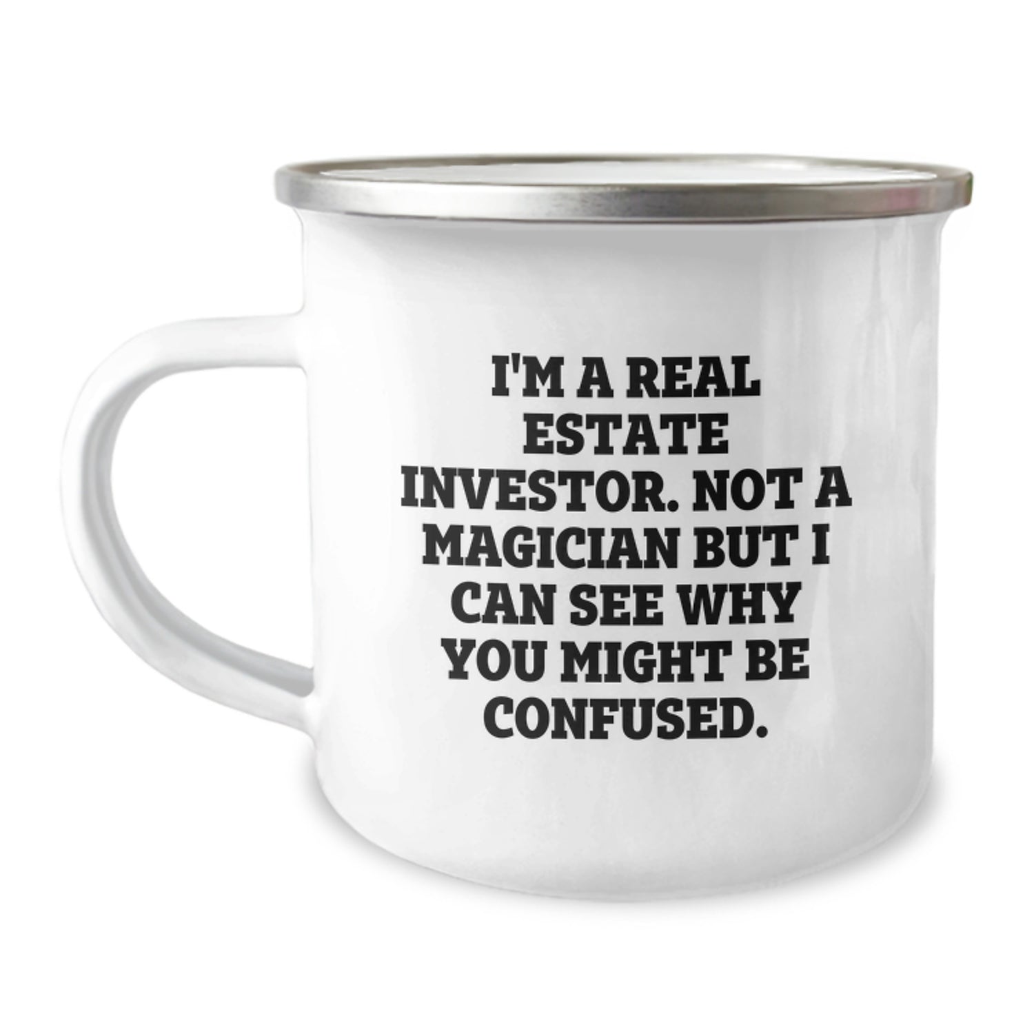 Funny Real Estate Investor Gifts for Men, Christmas Unique Mug for Camping Lovers, 'I'm A Real Estate Investor. Not A Magician But I Can See Why You Might Be Confused.' - Image 1