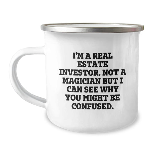 Funny Real Estate Investor Gifts for Men, Christmas Unique Mug for Camping Lovers, 'I'm A Real Estate Investor. Not A Magician But I Can See Why You Might Be Confused.' - Image 1