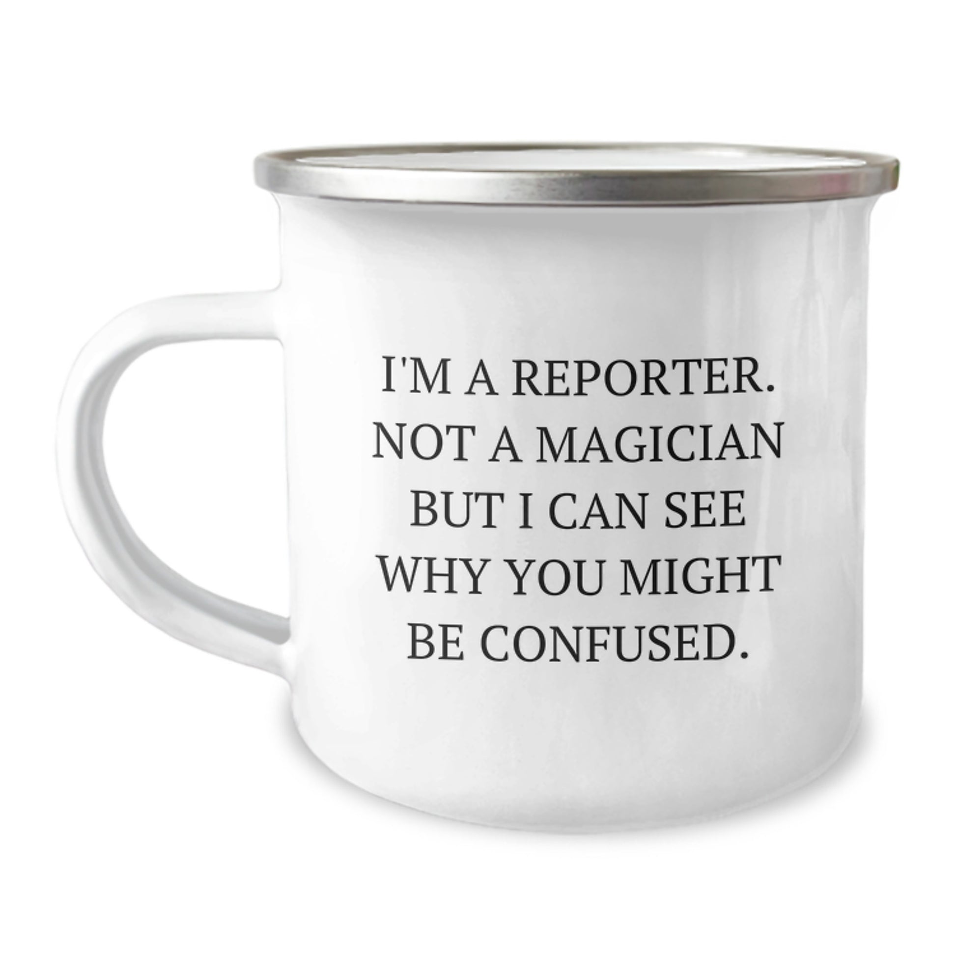 Unique Gifts for Reporter Friends - Funny Reporter Camping Mug, Perfect Christmas Unique Gifts from Friends, Family, Coworkers - Image 1