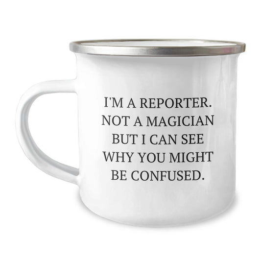 Unique Gifts for Reporter Friends - Funny Reporter Camping Mug, Perfect Christmas Unique Gifts from Friends, Family, Coworkers - Image 1