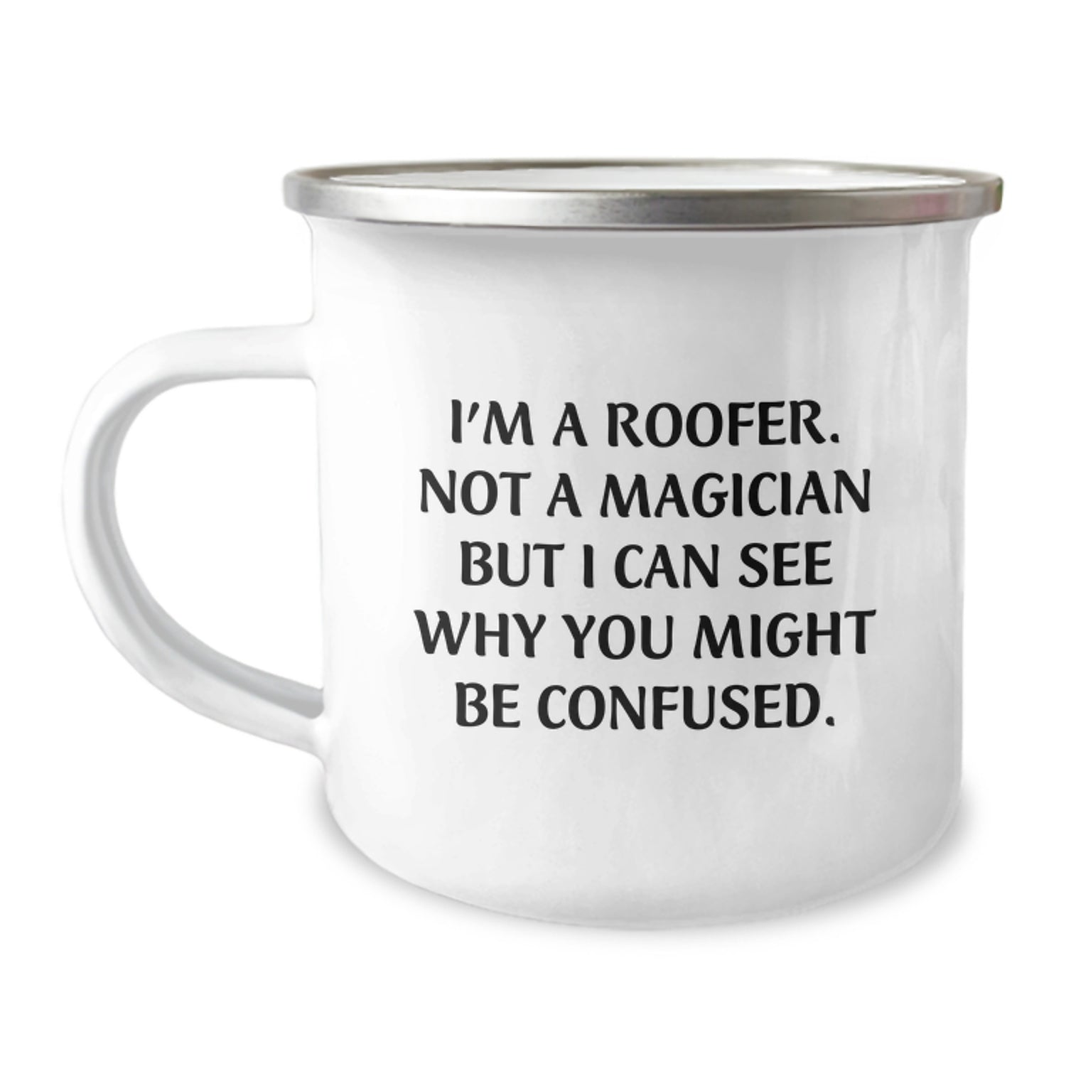Gifts from Friends and Family for the Roofer in Your Life - Funny Roofer Camping Mug, A Unique Christmas Unique Gift for Roofer, Men, and Women, Camping Mug with a Twist - Image 1