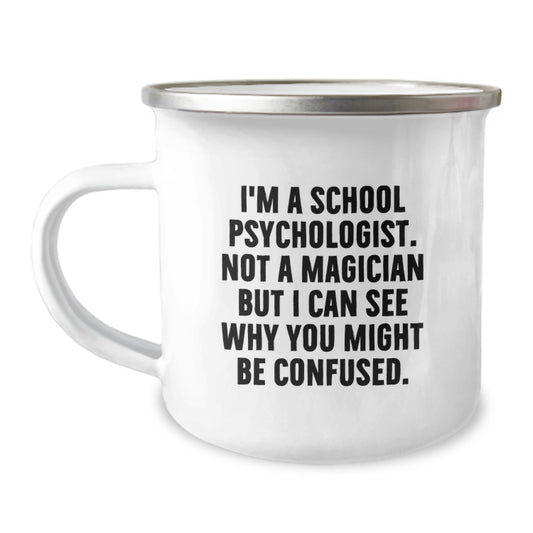 Gifts from Friends for School Psychologist - Funny Camping Mug, I'm A School Psychologist. Not A Magician - Image 1