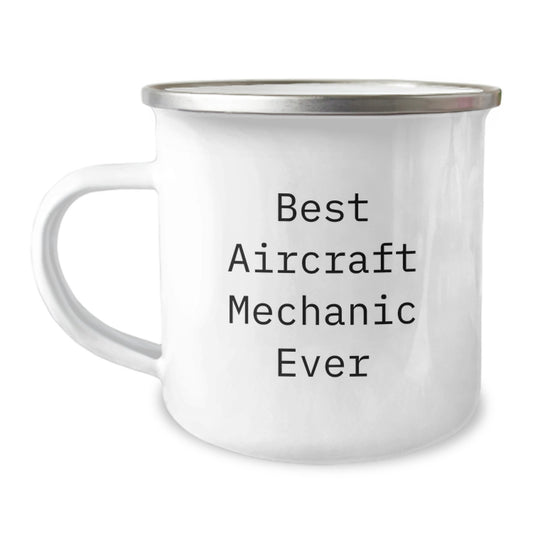Funny Quotes Gifts from Men to Best Aircraft Mechanic Ever, Unique Christmas Unique Gifts for Aircraft Mechanic Friends, Enamel Camping Mug - Image 1