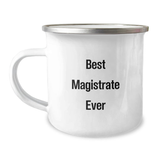 Magistrate Gifts - Best Magistrate Ever Funny Camping Mug Christmas Unique Presents for Magistrate Men, Gifts from Men to Magistrate Friends - Image 1