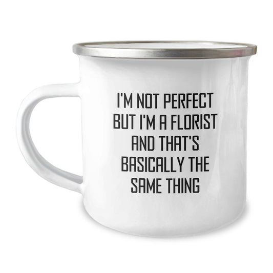Funny Florist Gifts for Women, Camping Mug with I'm Not Perfect But I'm A Florist - Unique Christmas Memorable Presents from Florist - Image 1