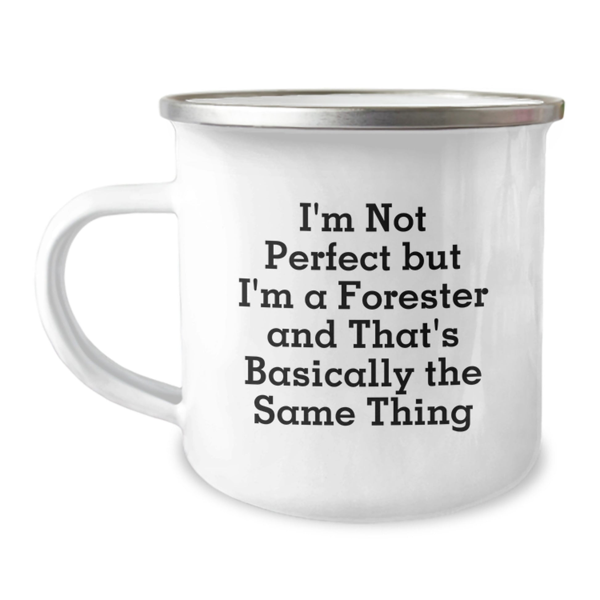 Funny Forester Gifts for Men, Christmas Unique Presents from Friends, 'I'm Not Perfect But I'm A Forester And That's Basically The Same Thing' Camping Mug - Image 1