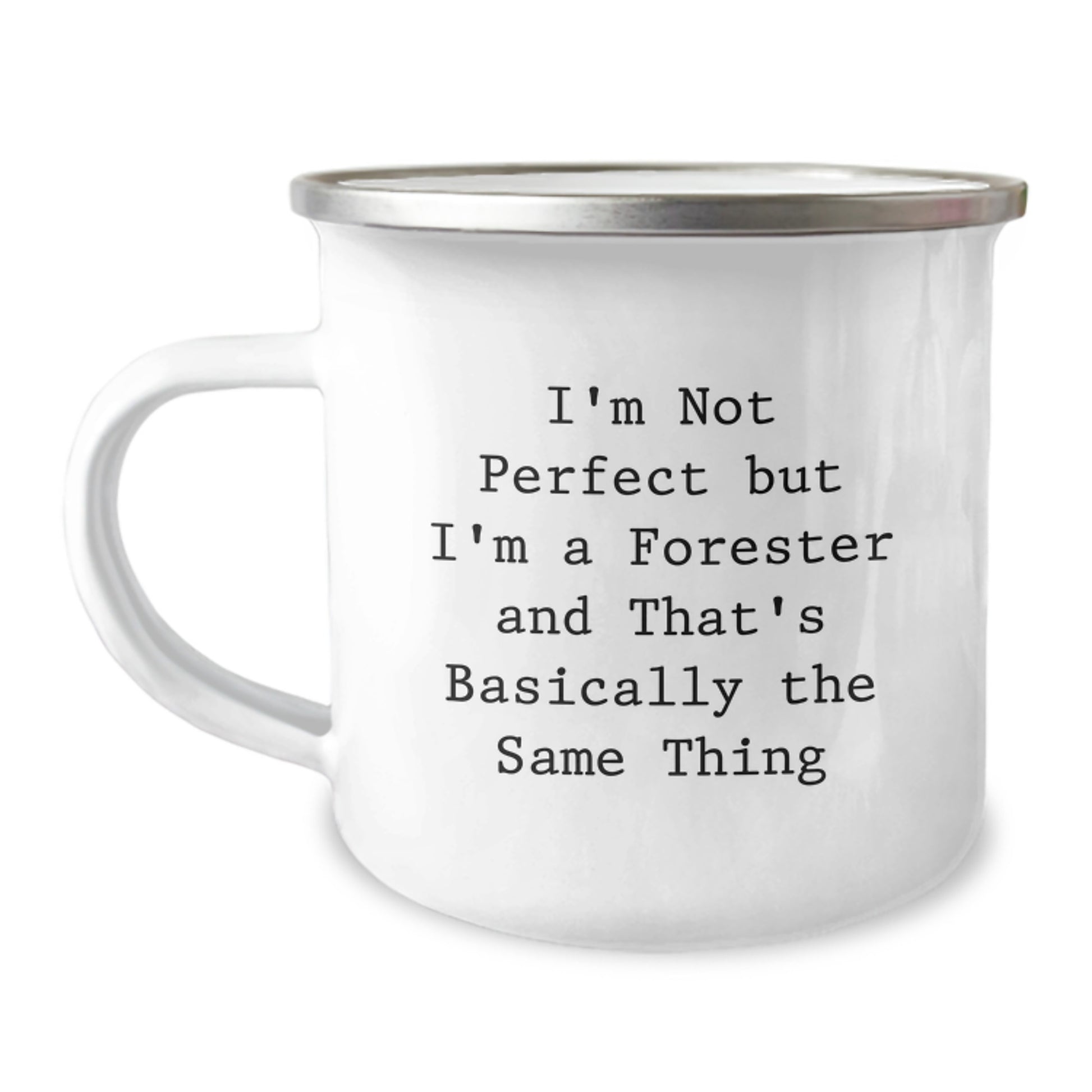 Funny Forester Gifts for Men - Camping Mug, I'm Not Perfect But I'm A Forester And That's Basically The Same Thing, Christmas Unique Gifts from Friends to Forester - Image 1