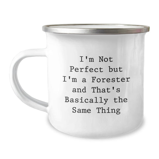 Funny Forester Gifts for Men - Camping Mug, I'm Not Perfect But I'm A Forester And That's Basically The Same Thing, Christmas Unique Gifts from Friends to Forester - Image 1
